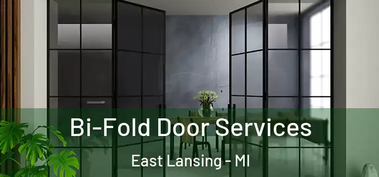 Bi-Fold Door Services East Lansing - MI