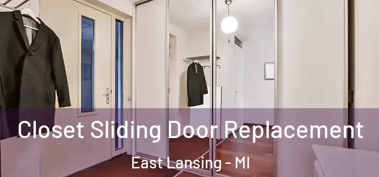 Closet Sliding Door Replacement East Lansing - MI