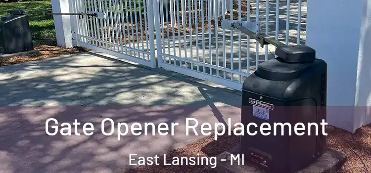 Gate Opener Replacement East Lansing - MI