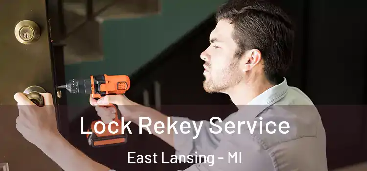 Lock Rekey Service East Lansing - MI