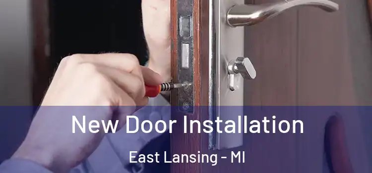 New Door Installation East Lansing - MI