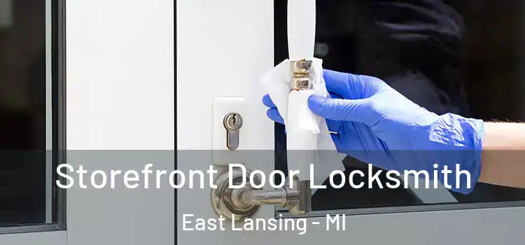 Storefront Door Locksmith East Lansing - MI